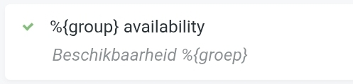 The image is a screenshot showing a item marked with a green checkmark and two language options for the feature "%{group} availability". (Captioned by AI)